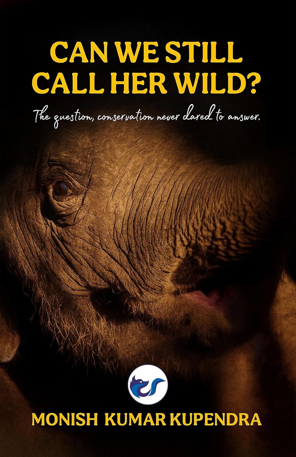 Can we still call her wild?: The question, conservation never dared to answer 