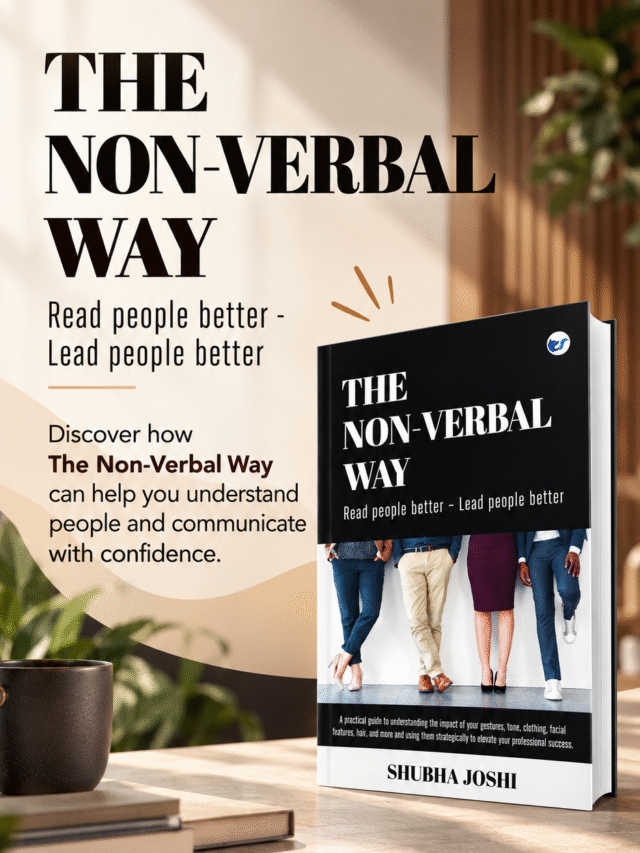 The Non-Verbal Way by Shubha Joshi explores the power of body language and silent communication.