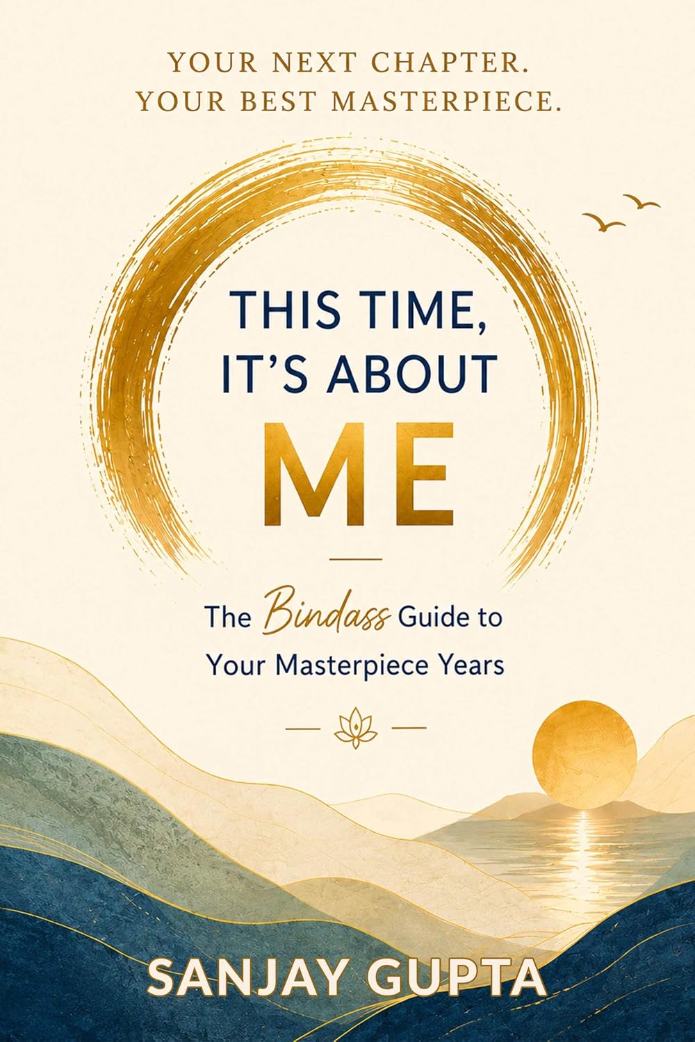 This Time, It’s About Me: The Bindass Guide To Your Masterpiece Years This Time, It’s About Me: The Bindass Guide To Your Masterpiece Years