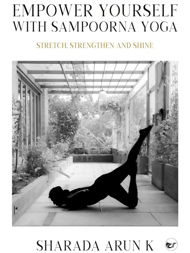 Empower Yourself with Sampoorna Yoga: Stretch, Strengthen and Shine