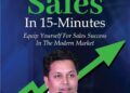 Master Sales in 15-Minutes: Equip yourself for sales success in the modern market Master Sales in 15-Minutes: Equip yourself for sales success in the modern market