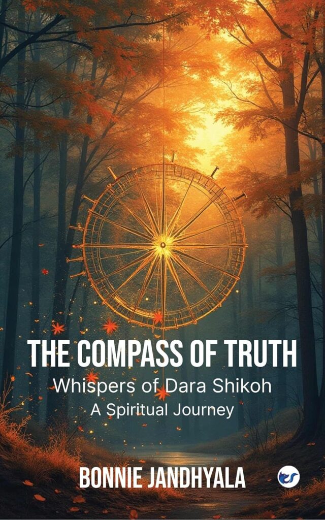 The Compass of Truth – Whispers of Dara Shikoh: A Spiritual Journey