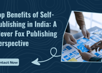 Top Benefits of Self-Publishing in India: A Clever Fox Publishing Perspective