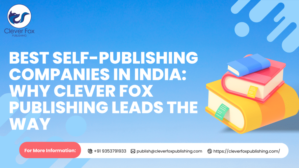 Best Self-Publishing Companies in India: Why Clever Fox Publishing Leads the Way