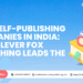 Best Self-Publishing Companies in India: Why Clever Fox Publishing Leads the Way Best Self-Publishing Companies in India: Why Clever Fox Publishing Leads the Way