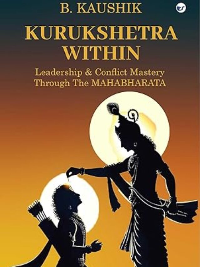 Kurukshetra Within: Leadership & Conflict Mastery through the Mahabharata