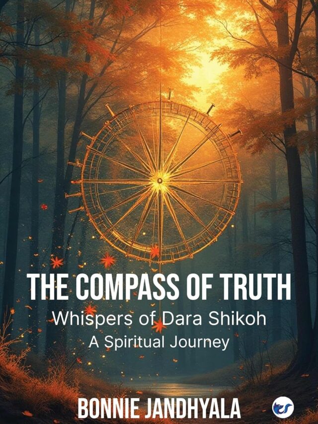The Compass of Truth – Whispers of Dara Shikoh: A Spiritual Journey