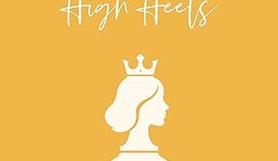 Chasing Success in High Heels: 12 Fundamental Rules Power, Influence, & Success for Women Chasing Success in High Heels: 12 Fundamental Rules Power, Influence, & Success for Women