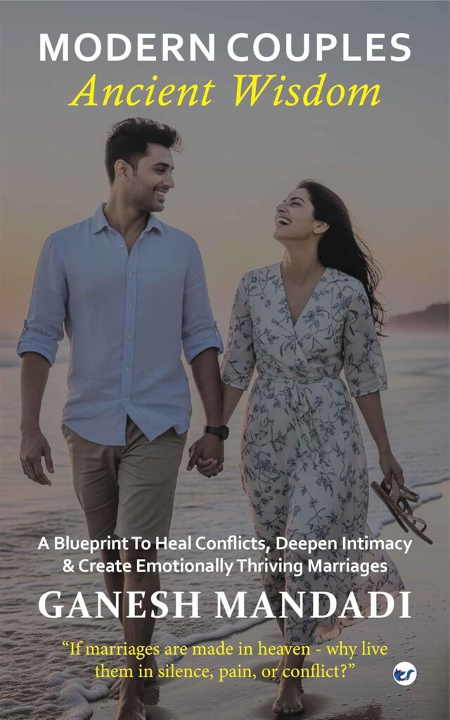 Modern Couples, Ancient Wisdom: A Blueprint to Heal Conflicts, Deepen Intimacy & Create Emotionally Thriving Marriages