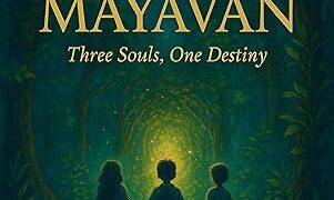 The TRIO of Mayavan: Three Souls, One Destiny The TRIO of Mayavan: Three Souls, One Destiny