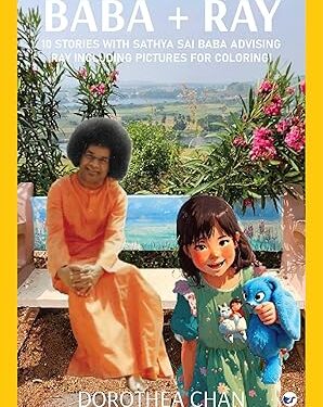 Baba + Ray: 10 Stories with Sathya Sai Baba advising Ray including Pictures for Coloring! Baba + Ray: 10 Stories with Sathya Sai Baba advising Ray including Pictures for Coloring!