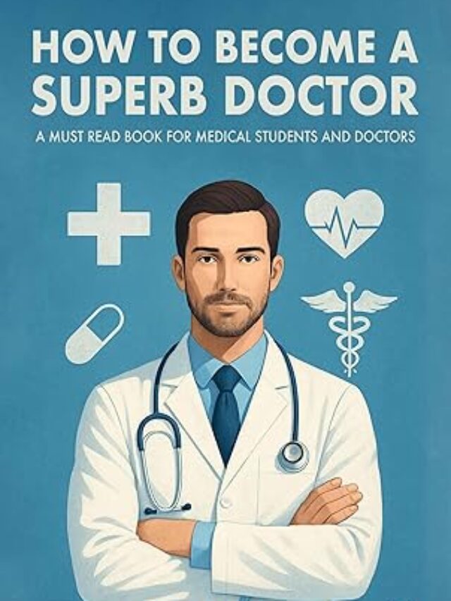 How to Become a Superb Doctor: A Must Read Book for Medical Students and Doctors