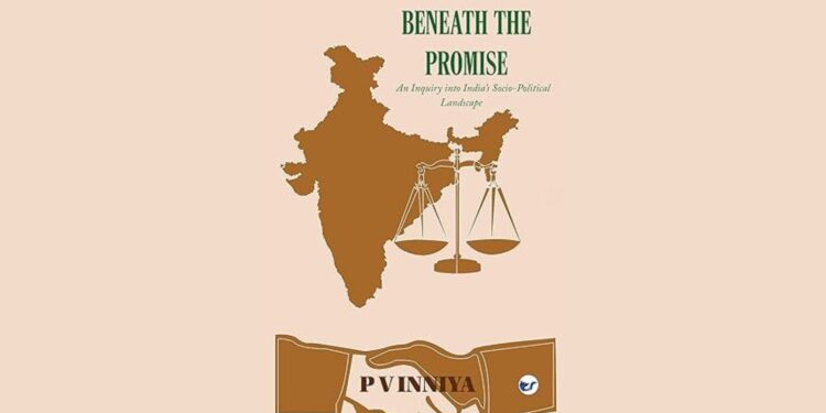 Beneath The Promise: An Enquiry Into India’s Social Political Landscape