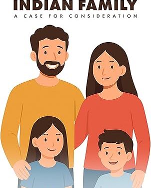 Challenges To The Modern Indian Family: A Case For Consideration Challenges To The Modern Indian Family: A Case For Consideration
