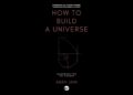 How to Build a Universe: Blueprints for the Cosmos