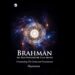Brahman All This Whatsover That Moves: Unconcealing the Cosmos and Consciousness Brahman All This Whatsover That Moves: Unconcealing the Cosmos and Consciousness