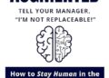 Yourself Augmented: Tell your Manager “I’m Not Replaceable”
