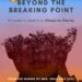 Beyond The Breaking Point