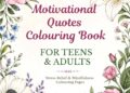 MOTIVATIONAL QUOTES COLOURING BOOK