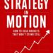 Strategy in Motion Strategy in Motion
