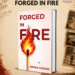 Forged in Fire: A Moving Story of Love, Courage, and Resilience