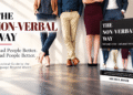 The Non-Verbal Way: 7 Powerful Insights to Read People Better, Lead People Better & Master Non-Verbal Communication