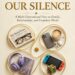 The Accent of Our Silence: A Multi-Generational View on Family, Relationships, and Unspoken Words